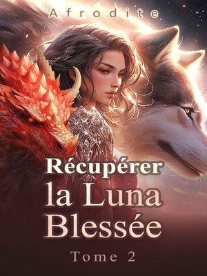 cover image of Récupérer la Luna Blessée Tome 2